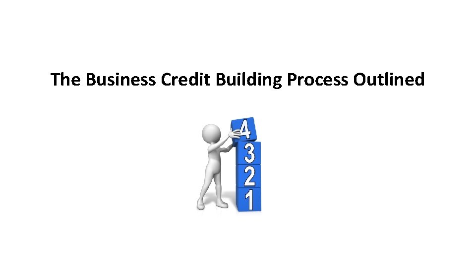 The Business Credit Building Process Outlined 