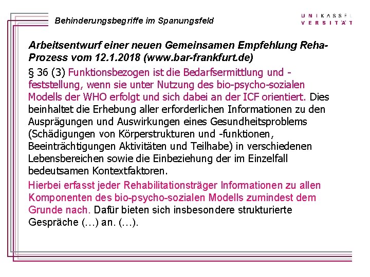 Behinderungsbegriffe im Spanungsfeld Arbeitsentwurf einer neuen Gemeinsamen Empfehlung Reha. Prozess vom 12. 1. 2018