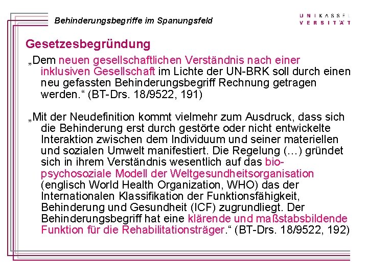 Behinderungsbegriffe im Spanungsfeld Gesetzesbegründung „Dem neuen gesellschaftlichen Verständnis nach einer inklusiven Gesellschaft im Lichte