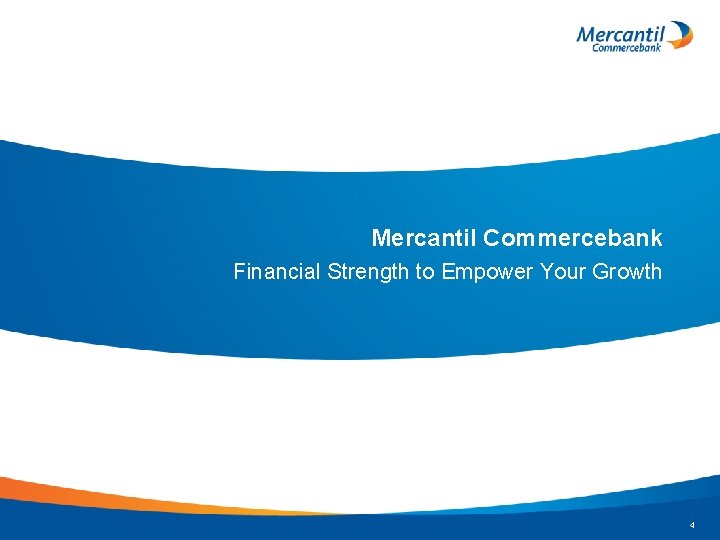 Mercantil Commercebank Financial Strength to Empower Your Growth 4 