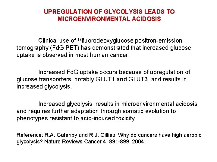 UPREGULATION OF GLYCOLYSIS LEADS TO MICROENVIRONMENTAL ACIDOSIS Clinical use of 18 fluorodeoxyglucose positron-emission tomography