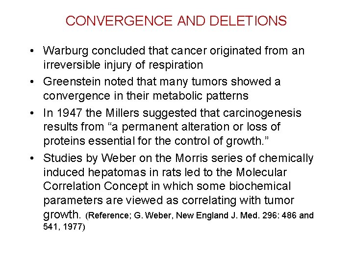 CONVERGENCE AND DELETIONS • Warburg concluded that cancer originated from an irreversible injury of