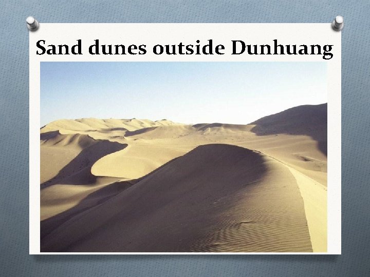Sand dunes outside Dunhuang 