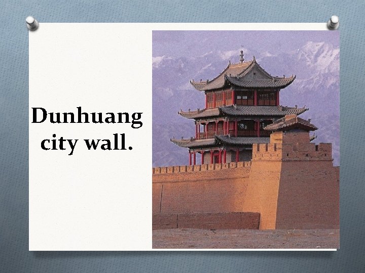 Dunhuang city wall. 