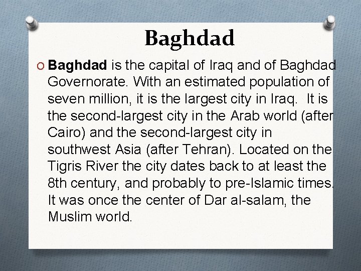 Baghdad O Baghdad is the capital of Iraq and of Baghdad Governorate. With an