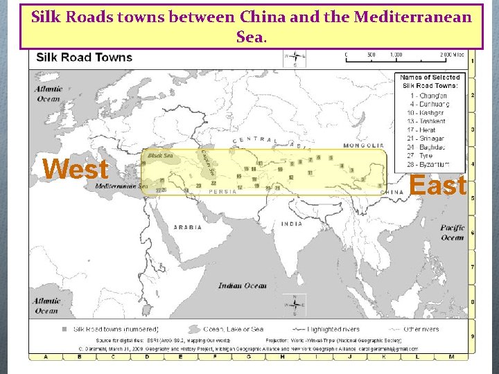 Silk Roads towns between China and the Mediterranean Sea. West East 