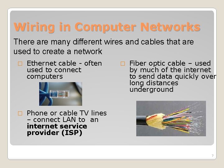 Wiring in Computer Networks There are many different wires and cables that are used