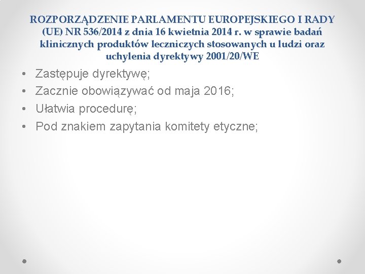 ROZPORZĄDZENIE PARLAMENTU EUROPEJSKIEGO I RADY (UE) NR 536/2014 z dnia 16 kwietnia 2014 r.
