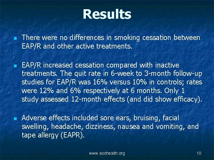 Results n n n There were no differences in smoking cessation between EAP/R and