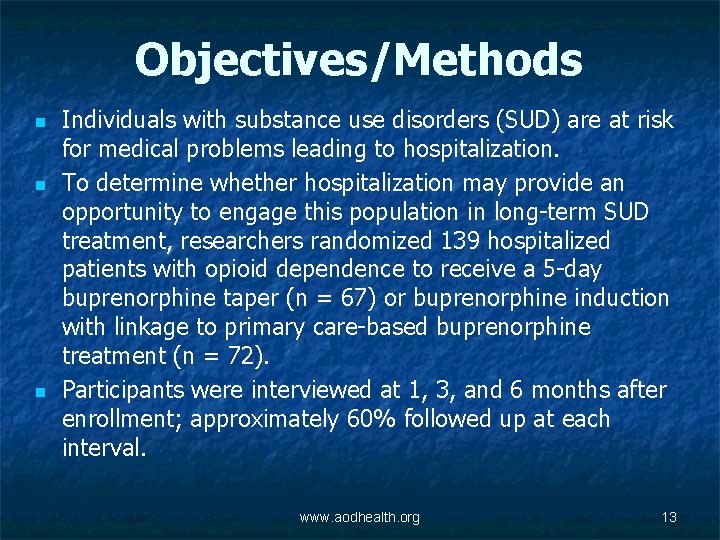 Objectives/Methods n n n Individuals with substance use disorders (SUD) are at risk for
