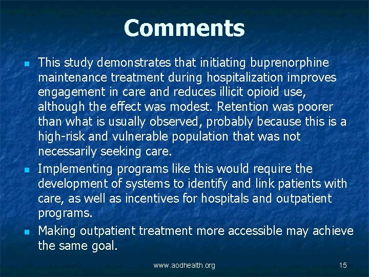Comments n n n This study demonstrates that initiating buprenorphine maintenance treatment during hospitalization