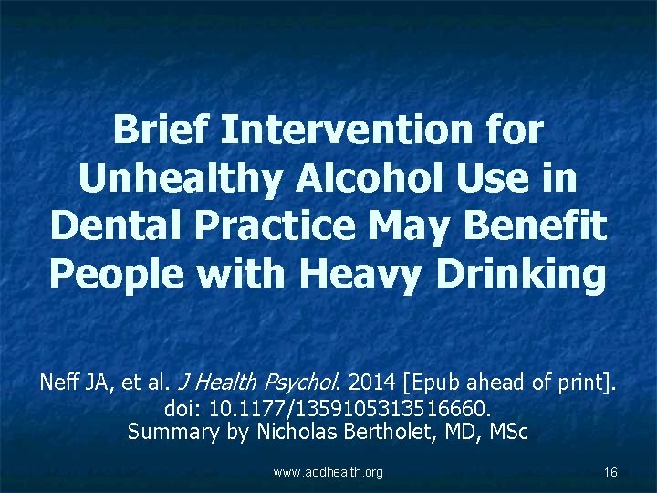 Brief Intervention for Unhealthy Alcohol Use in Dental Practice May Benefit People with Heavy