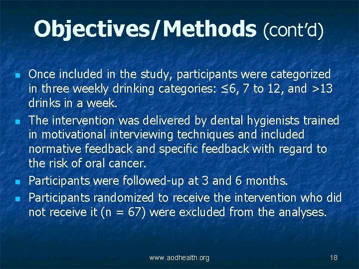 Objectives/Methods (cont’d) n n Once included in the study, participants were categorized in three