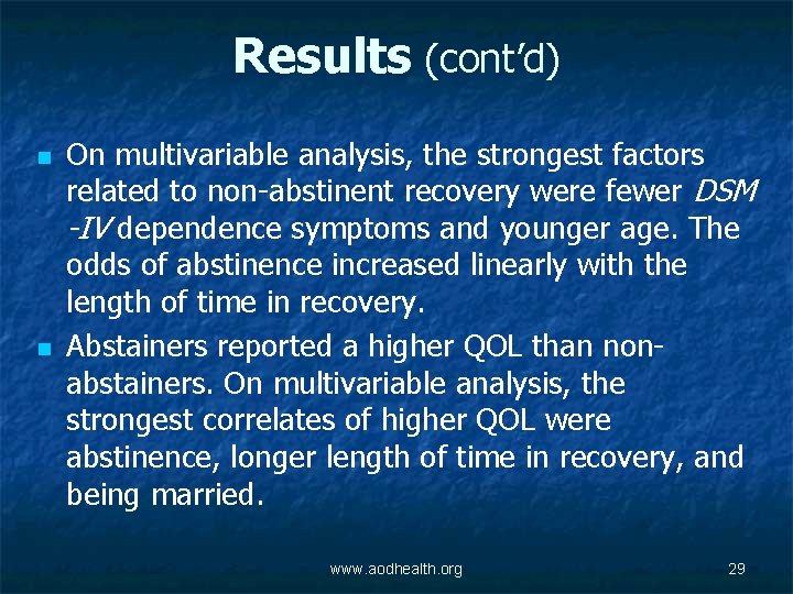 Results (cont’d) n n On multivariable analysis, the strongest factors related to non-abstinent recovery