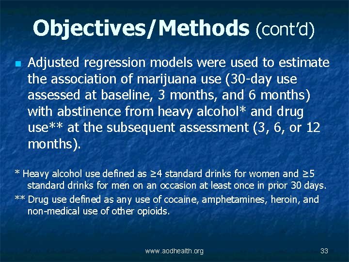 Objectives/Methods (cont’d) n Adjusted regression models were used to estimate the association of marijuana