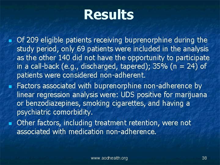 Results n n n Of 209 eligible patients receiving buprenorphine during the study period,