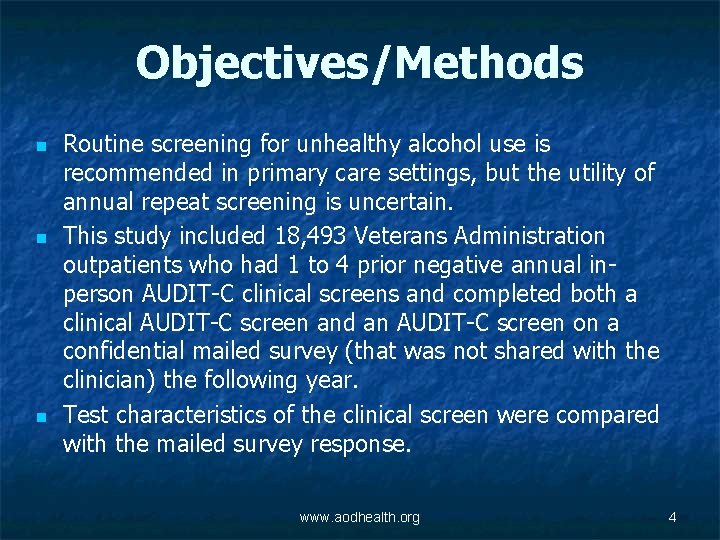 Objectives/Methods n n n Routine screening for unhealthy alcohol use is recommended in primary