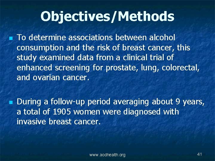 Objectives/Methods n n To determine associations between alcohol consumption and the risk of breast