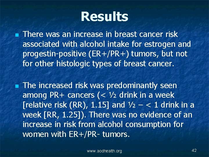 Results n n There was an increase in breast cancer risk associated with alcohol