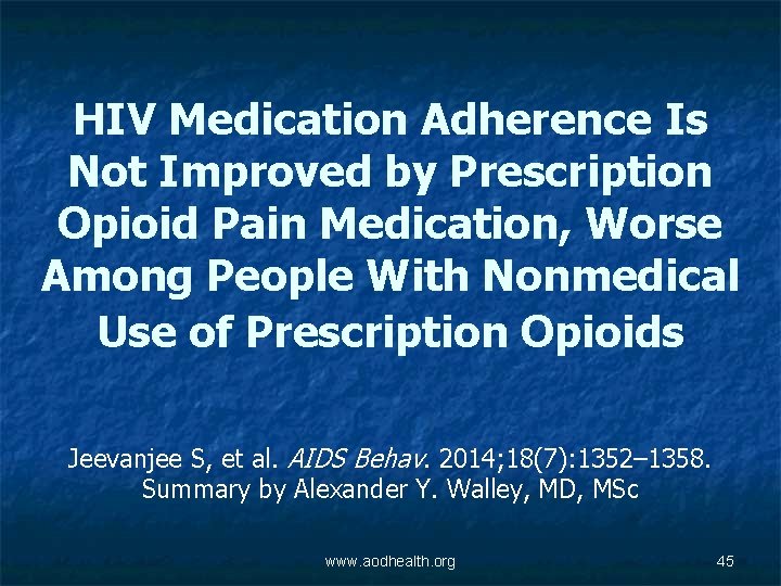 HIV Medication Adherence Is Not Improved by Prescription Opioid Pain Medication, Worse Among People