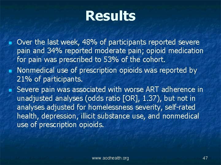 Results n n n Over the last week, 48% of participants reported severe pain