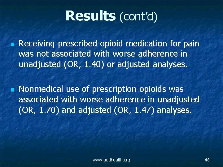 Results (cont’d) n n Receiving prescribed opioid medication for pain was not associated with