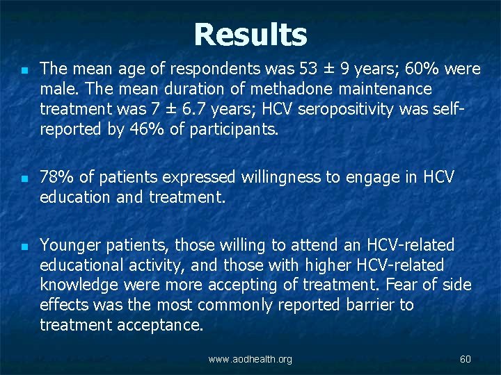 Results n n n The mean age of respondents was 53 ± 9 years;