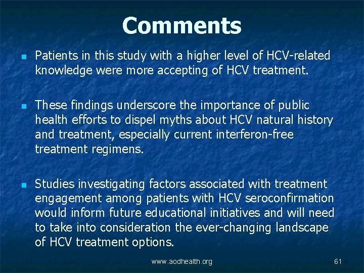 Comments n n n Patients in this study with a higher level of HCV-related