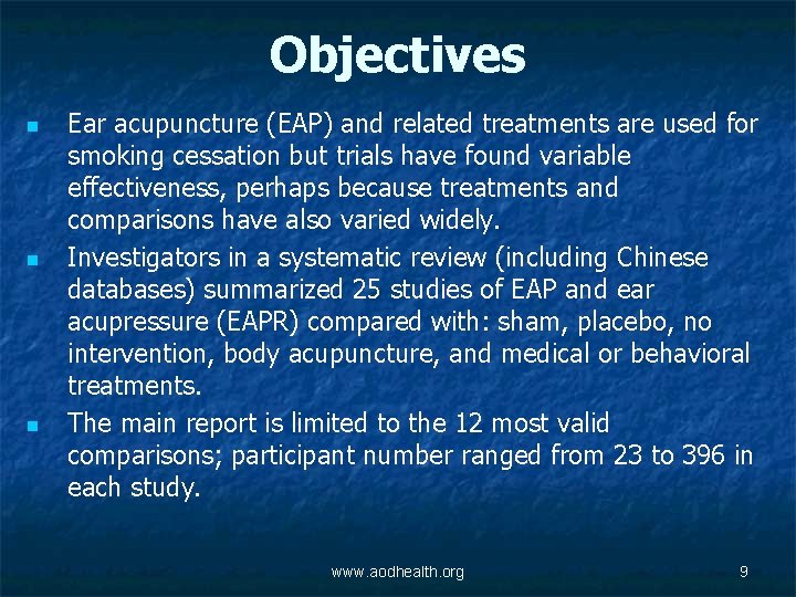 Objectives n n n Ear acupuncture (EAP) and related treatments are used for smoking