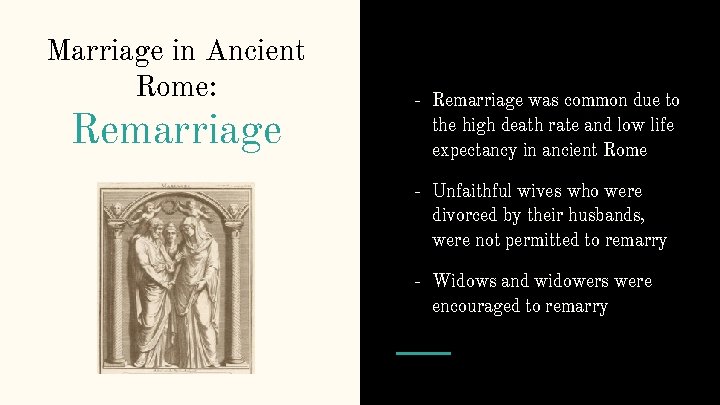 Marriage in Ancient Rome: Remarriage - Remarriage was common due to the high death