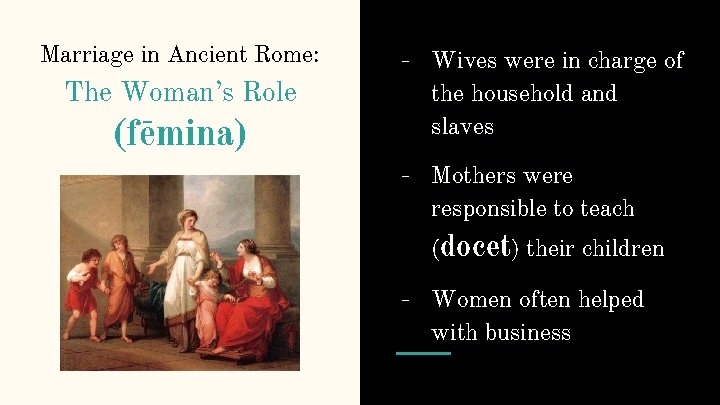 Marriage in Ancient Rome: The Woman’s Role (fēmina) - Wives were in charge of