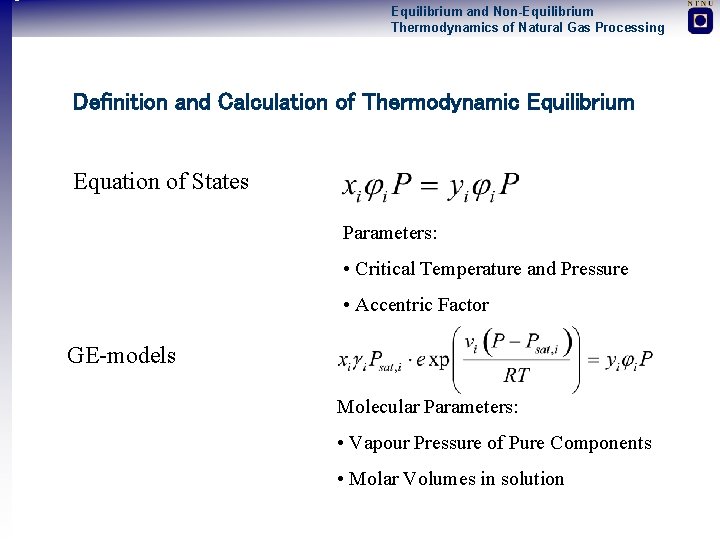 Equilibrium and Non-Equilibrium Thermodynamics of Natural Gas Processing Definition and Calculation of Thermodynamic Equilibrium