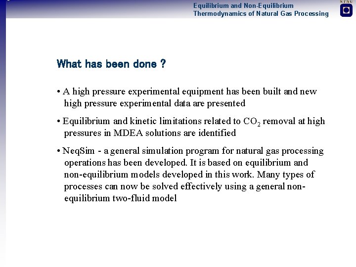 Equilibrium and Non-Equilibrium Thermodynamics of Natural Gas Processing What has been done ? •
