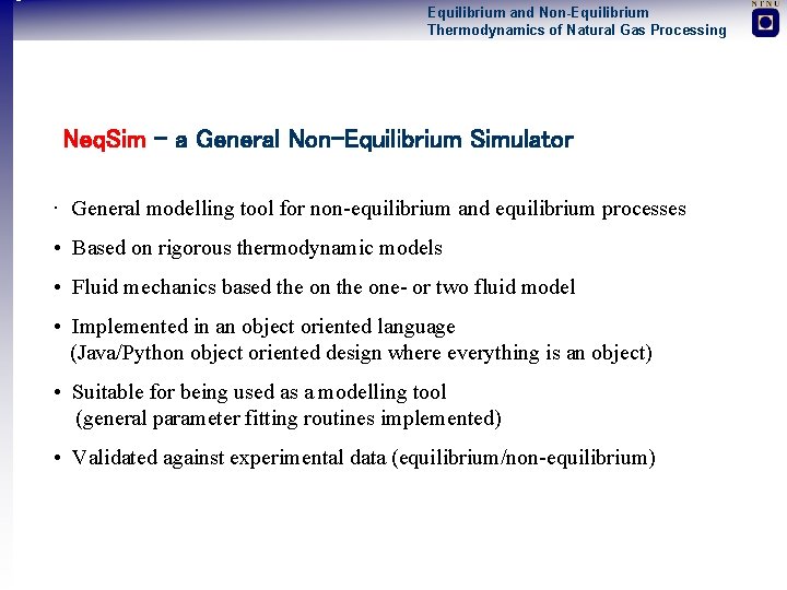 Equilibrium and Non-Equilibrium Thermodynamics of Natural Gas Processing Neq. Sim – a General Non-Equilibrium