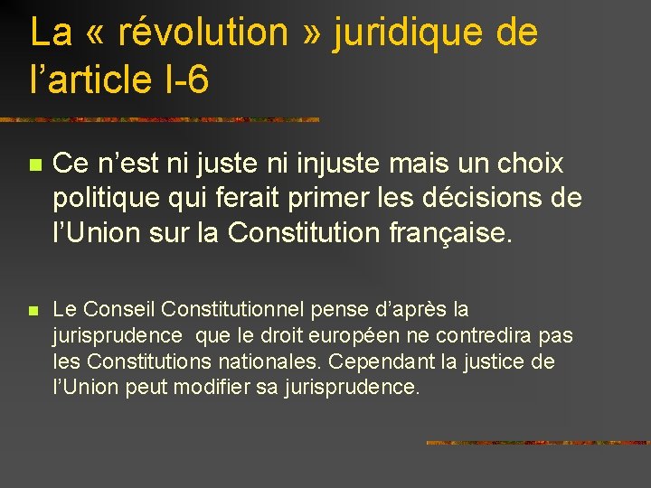 La « révolution » juridique de l’article I-6 n Ce n’est ni juste ni
