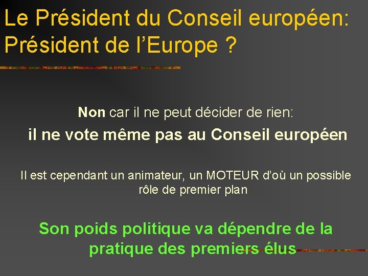 Le Président du Conseil européen: Président de l’Europe ? Non car il ne peut