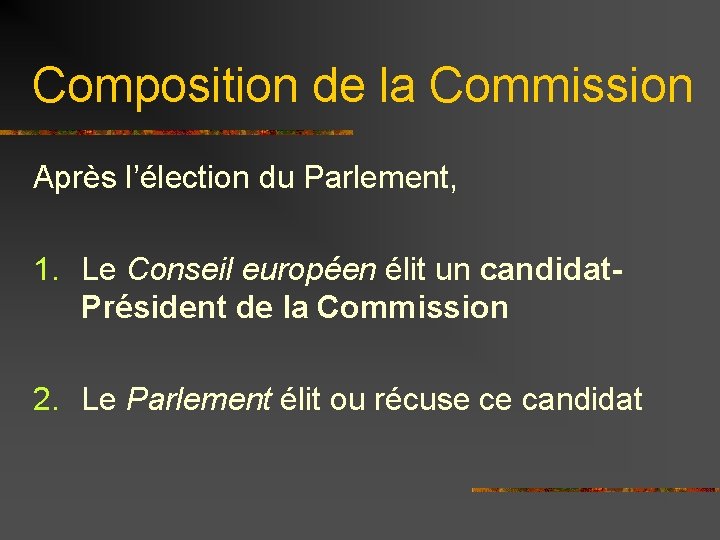 Composition de la Commission Après l’élection du Parlement, 1. Le Conseil européen élit un