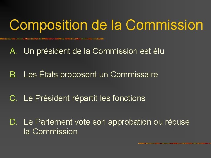 Composition de la Commission A. Un président de la Commission est élu B. Les