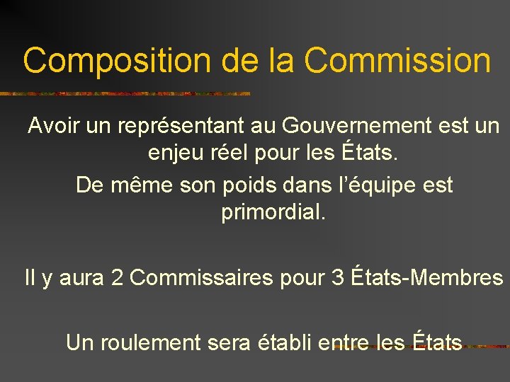 Composition de la Commission Avoir un représentant au Gouvernement est un enjeu réel pour