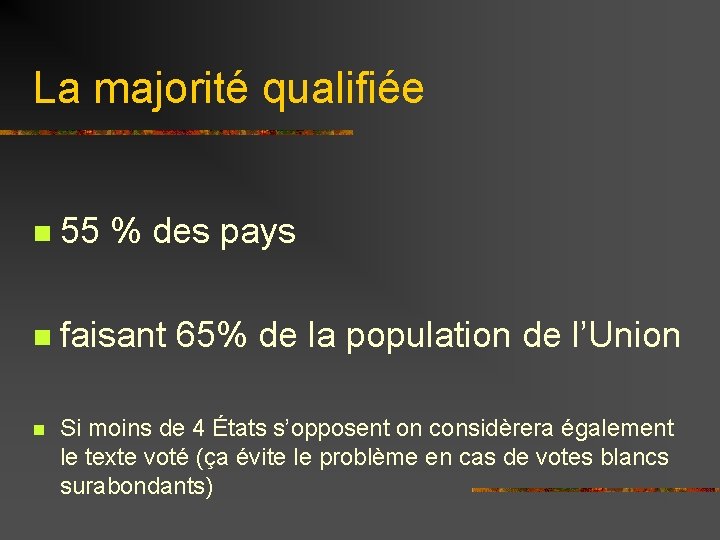La majorité qualifiée n 55 % des pays n faisant 65% de la population