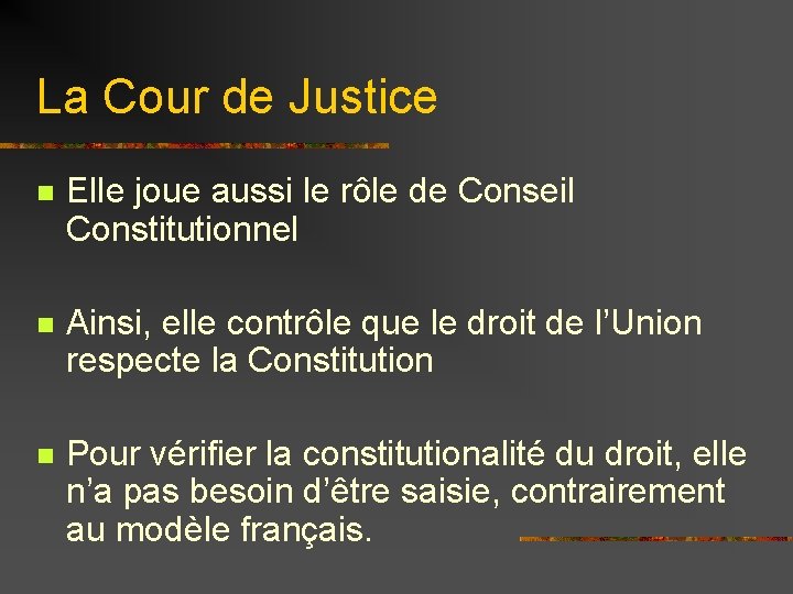 La Cour de Justice n Elle joue aussi le rôle de Conseil Constitutionnel n