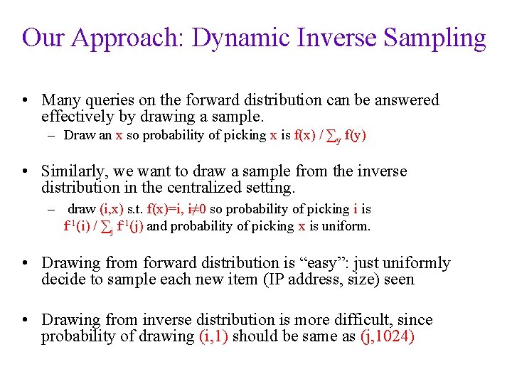 Our Approach: Dynamic Inverse Sampling • Many queries on the forward distribution can be