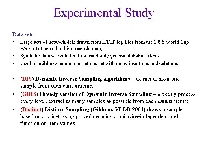 Experimental Study Data sets: • • • Large sets of network data drawn from