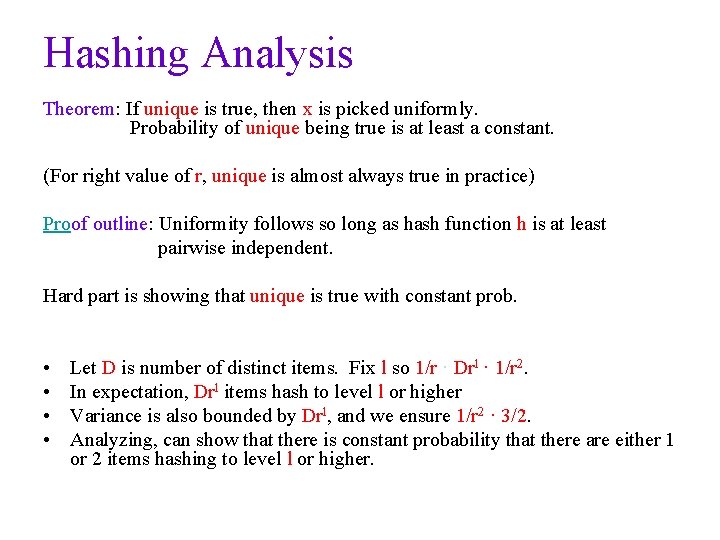 Hashing Analysis Theorem: If unique is true, then x is picked uniformly. Probability of