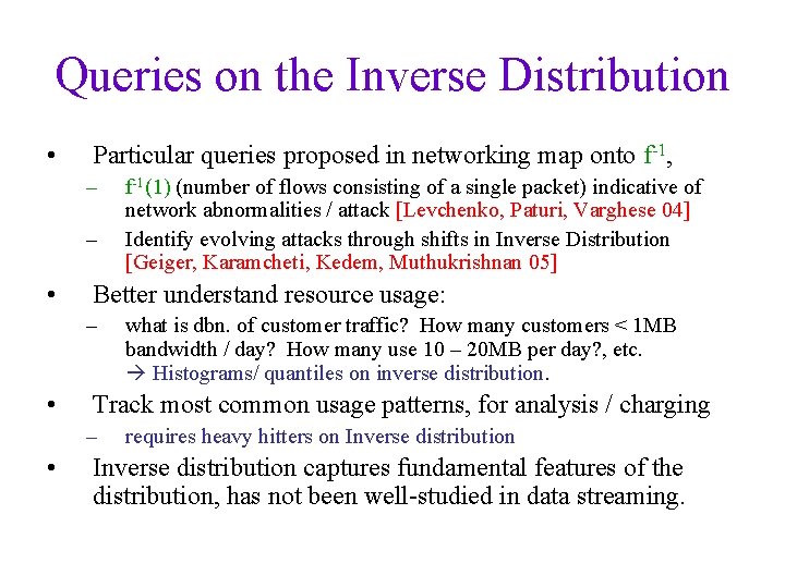 Queries on the Inverse Distribution • Particular queries proposed in networking map onto f-1,