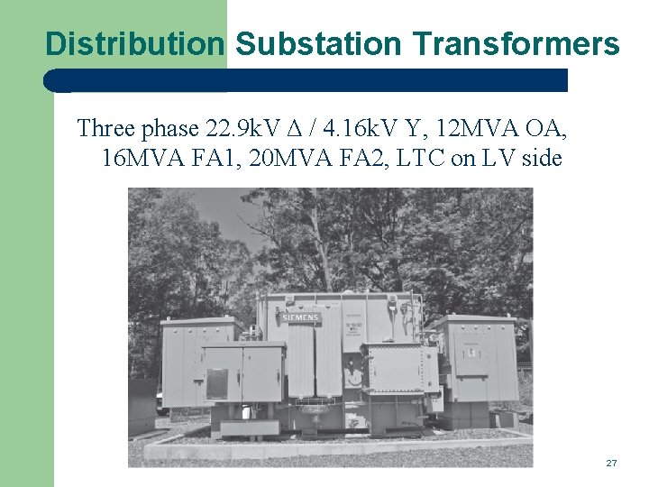 Distribution Substation Transformers Three phase 22. 9 k. V Δ / 4. 16 k.