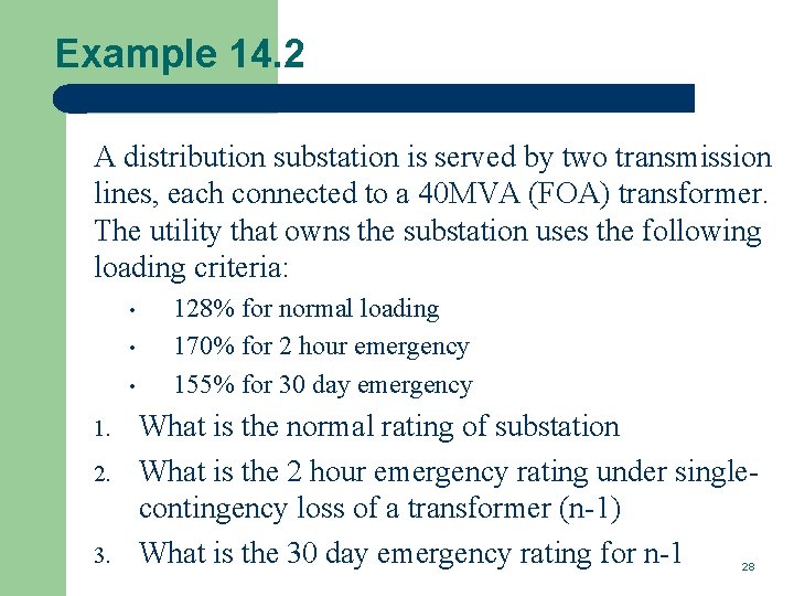 Example 14. 2 A distribution substation is served by two transmission lines, each connected