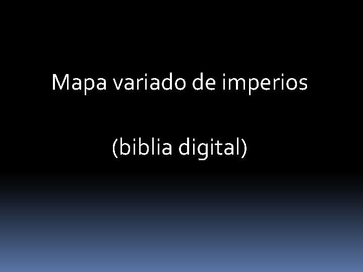 Mapa variado de imperios (biblia digital) 