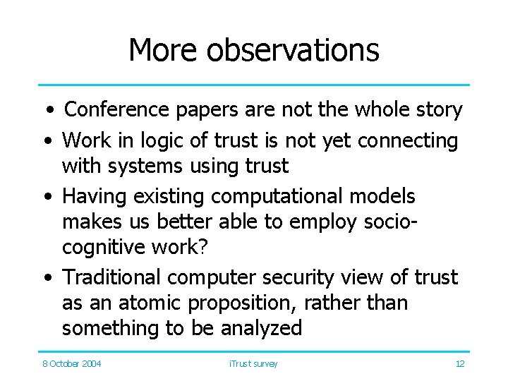 More observations • Conference papers are not the whole story • Work in logic