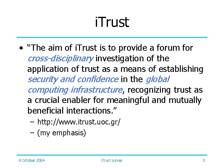 i. Trust • “The aim of i. Trust is to provide a forum for